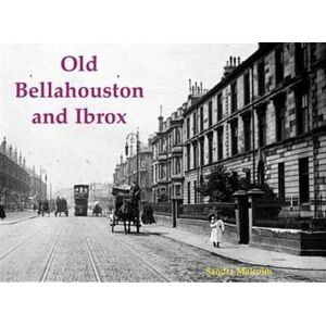 Stenlake Publishing Old Bellahouston And Ibrox : With Kinning Park And Kingston Stenlake Publishing Old Bellahouston And Ibrox : With Kinning Park And Kingston