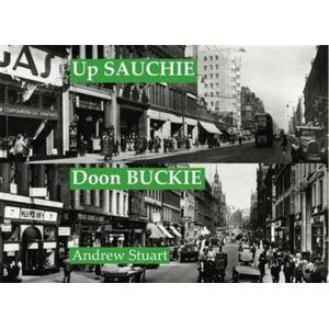 Stenlake Publishing Up Sauchie, Doon Buckie : An Alang Argyle Stenlake Publishing Up Sauchie, Doon Buckie : An Alang Argyle