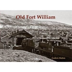 Stenlake Publishing Old Fort William Stenlake Publishing Old Fort William