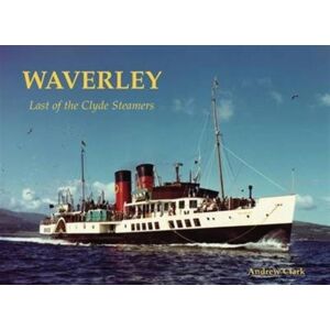 Stenlake Publishing Waverley - Last Of The Clyde Steamers Stenlake Publishing Waverley - Last Of The Clyde Steamers