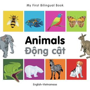 Milet Books Limited My First Bilingual Book - Animals (English-Vietnamese) Milet Books Limited My First Bilingual Book - Animals (English-Vietnamese)