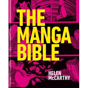 Octopus Publishing Group The Manga Bible : The Definitive Guide To Contemporary And Historical Manga Octopus Publishing Group The Manga Bible : The Definitive Guide To Contemporary And Historical Manga