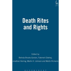 Bloomsbury Publishing PLC Death Rites And Rights Bloomsbury Publishing PLC Death Rites And Rights