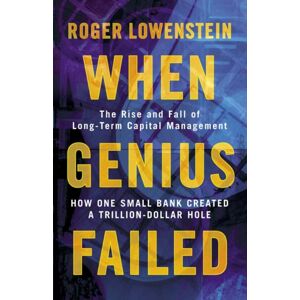 HarperCollins Publishers When Genius Failed : The Rise And Fall Of Long Term Capital Management HarperCollins Publishers When Genius Failed : The Rise And Fall Of Long Term Capital Management