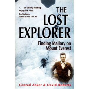 Little, Brown Book Group The Lost Explorer : Finding Mallory On Mount Everest Little, Brown Book Group The Lost Explorer : Finding Mallory On Mount Everest