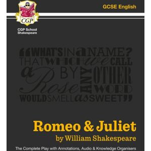 Coordination Group Publications Ltd (CGP) Romeo & Juliet - The Complete Play With Annotations, Audio And Knowledge Organisers Coordination Group Publications Ltd (CGP) Romeo & Juliet - The Complete Play With Annotations, Audio And Knowledge Organisers