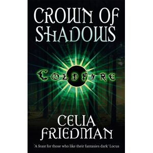 Little, Brown Book Group Crown Of Shadows : The Coldfire Trilogy: Book Three Little, Brown Book Group Crown Of Shadows : The Coldfire Trilogy: Book Three