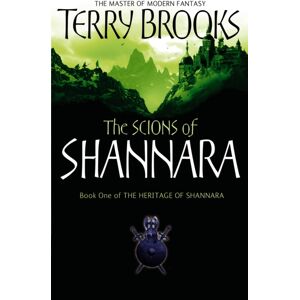 Little, Brown Book Group The Scions Of Shannara : The Heritage Of Shannara, Book 1 Little, Brown Book Group The Scions Of Shannara : The Heritage Of Shannara, Book 1