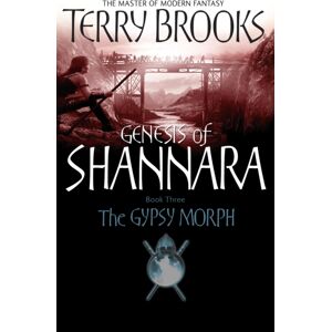 Little, Brown Book Group The Gypsy Morph : Genesis Of Shannara Book Three Little, Brown Book Group The Gypsy Morph : Genesis Of Shannara Book Three