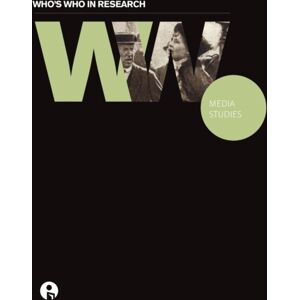 Intellect Who'S Who In Research: Media Studies Intellect Who'S Who In Research: Media Studies