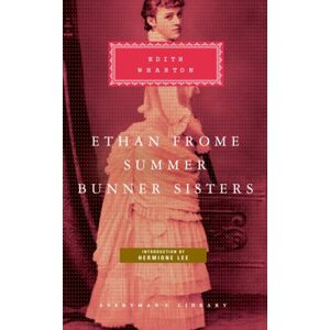 Everyman Ethan Frome, Summer, Bunner Sisters Everyman Ethan Frome, Summer, Bunner Sisters