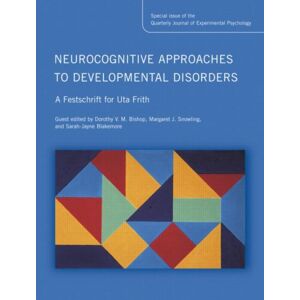 Taylor & Francis Ltd Neurocognitive Approaches To Developmental Disorders: A Festschrift For Uta Frith : A Special Issue Of The Quarterly Journal Of Experimental Psychology Taylor & Francis Ltd Neurocognitive Approaches To Developmental Disorders: A Festschrift For Uta Frith : A Special Issue Of The Quarterly Journal Of Experimental Psychology