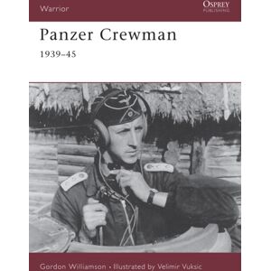 Osprey Publishing Panzer Crewman : 1939-1945 Osprey Publishing Panzer Crewman : 1939-1945