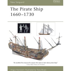 Bloomsbury Publishing PLC The Pirate Ship 1660-1730 Bloomsbury Publishing PLC The Pirate Ship 1660-1730