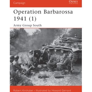 Bloomsbury Publishing PLC Operation Barbarossa 1941 (1) : Army Group South Bloomsbury Publishing PLC Operation Barbarossa 1941 (1) : Army Group South