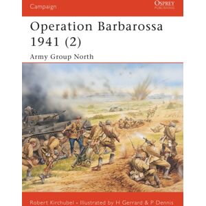 Bloomsbury Publishing PLC Operation Barbarossa 1941 (2) : Army Group North Bloomsbury Publishing PLC Operation Barbarossa 1941 (2) : Army Group North