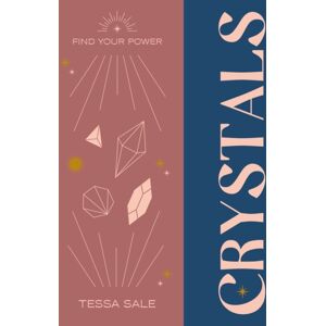 Octopus Publishing Group Find Your Power: Crystals Octopus Publishing Group Find Your Power: Crystals