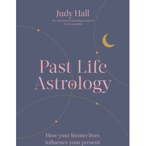 Octopus Publishing Group Past Life Astrology : How Your Former Lives Influence Your Present Octopus Publishing Group Past Life Astrology : How Your Former Lives Influence Your Present