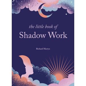 Octopus Publishing Group The Little Book Of Shadow Work Octopus Publishing Group The Little Book Of Shadow Work