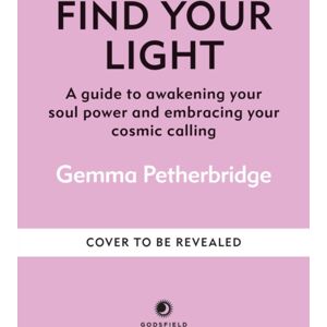 Octopus Publishing Group Find Your Light : A Guide To Awakening Your Soul Power And Embracing Your Cosmic Calling Octopus Publishing Group Find Your Light : A Guide To Awakening Your Soul Power And Embracing Your Cosmic Calling