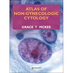 Taylor & Francis Ltd Atlas Of Non-Gynecologic Cytology Taylor & Francis Ltd Atlas Of Non-Gynecologic Cytology