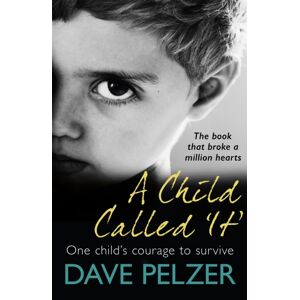 Orion Publishing Co A Child Called It : From International seller Dave Pelzer, The Book That Broke A Million Hearts Orion Publishing Co A Child Called It : From International seller Dave Pelzer, The Book That Broke A Million Hearts