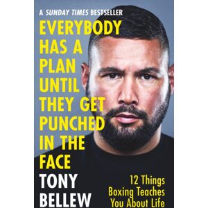 Orion Publishing Co Everybody Has A Plan Until They Get Punched In The Face : 12 Things Boxing Teaches You About Life, From The I'M A Celeb Star Orion Publishing Co Everybody Has A Plan Until They Get Punched In The Face : 12 Things Boxing Teaches You About Life, From The I'M A Celeb Star
