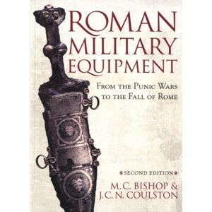 Oxbow Books Roman Military Equipment From The Punic Wars To The Fall Of Rome, Second Edition Oxbow Books Roman Military Equipment From The Punic Wars To The Fall Of Rome, Second Edition