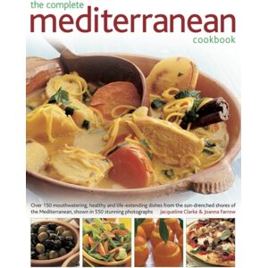 Anness Publishing Complete Mediterranean Cookbook Anness Publishing Complete Mediterranean Cookbook