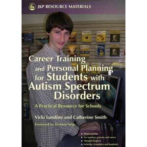 Jessica Kingsley Publishers Career Training And Personal Planning For Students With Autism Spectrum Disorders : A Practical Resource For Schools Jessica Kingsley Publishers Career Training And Personal Planning For Students With Autism Spectrum Disorders : A Practical Resource For Schools