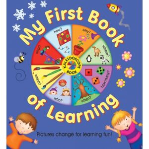 Anness Publishing Kaleidoscope Book: My First Book Of Learning : Pictures Change For Learning Fun! Anness Publishing Kaleidoscope Book: My First Book Of Learning : Pictures Change For Learning Fun!