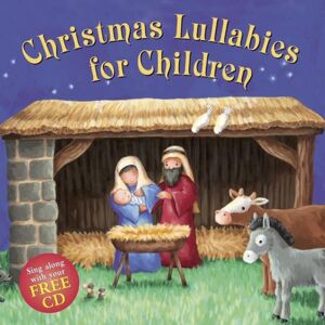 Anness Publishing Christmas Lullabies For Children : Sing Along With Your Free Cd Anness Publishing Christmas Lullabies For Children : Sing Along With Your Free Cd