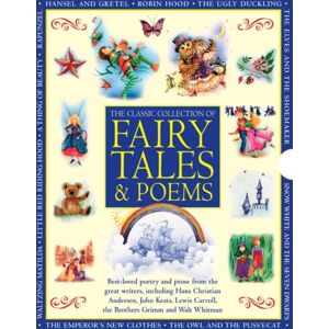Anness Publishing Classic Collection Of Fairy Tales & Poems : -Loved Poetry And Prose From The Great Writers, Including Hans Christian Andersen, John Keats, Lewis Carroll, The Brothers Grimm And Walt Whitman Anness Publishing Classic Collection Of Fairy Tales & Poems : -Loved Poetry And Prose From The Great Writers, Including Hans Christian Andersen, John Keats, Lewis Carroll, The Brothers Grimm And Walt Whitman