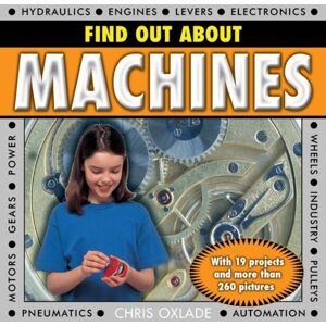Anness Publishing Find Out About Machines Anness Publishing Find Out About Machines