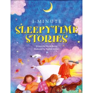 Anness Publishing 3-Minute Sleepytime Stories : A Special Collection Of Soothing Short Stories For Bedtime Anness Publishing 3-Minute Sleepytime Stories : A Special Collection Of Soothing Short Stories For Bedtime
