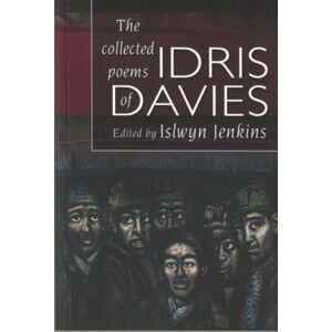 Gomer Press Collected Poems Of Idris Davies, The Gomer Press Collected Poems Of Idris Davies, The