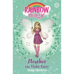 Hachette Children's Group Rainbow Magic: Heather The Violet Fairy : The Rainbow Fairies Book 7 Hachette Children's Group Rainbow Magic: Heather The Violet Fairy : The Rainbow Fairies Book 7