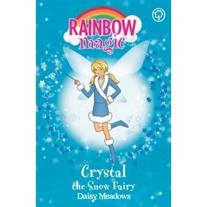 Hachette Children's Group Rainbow Magic: Crystal The Snow Fairy : The Weather Fairies Book 1 Hachette Children's Group Rainbow Magic: Crystal The Snow Fairy : The Weather Fairies Book 1