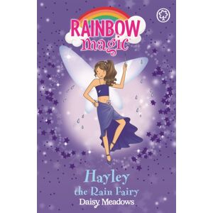 Hachette Children's Group Rainbow Magic: Hayley The Rain Fairy : The Weather Fairies Book 7 Hachette Children's Group Rainbow Magic: Hayley The Rain Fairy : The Weather Fairies Book 7