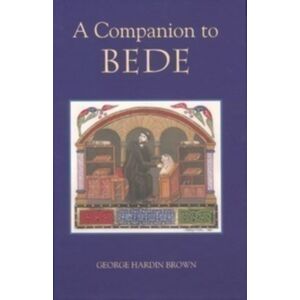 Boydell & Brewer Ltd A Companion To Bede Boydell & Brewer Ltd A Companion To Bede