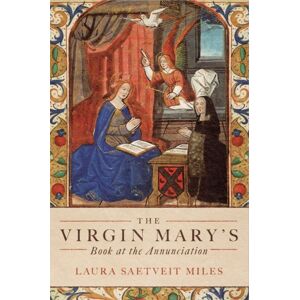 Boydell & Brewer Ltd The Virgin Mary'S Book At The Annunciation : Reading, Interpretation, And Devotion In Medieval England Boydell & Brewer Ltd The Virgin Mary'S Book At The Annunciation : Reading, Interpretation, And Devotion In Medieval England