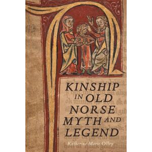 Boydell & Brewer Ltd Kinship In Old Norse Myth And Legend Boydell & Brewer Ltd Kinship In Old Norse Myth And Legend