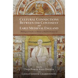 Boydell & Brewer Ltd Cultural Connections Between The Continent And Early Medieval England : Philological Studies In Honour Of Rolf H. Bremmer Jr Boydell & Brewer Ltd Cultural Connections Between The Continent And Early Medieval England : Philological Studies In Honour Of Rolf H. Bremmer Jr