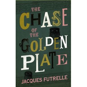 Hesperus Press Ltd The Chase Of The Golden Plate Hesperus Press Ltd The Chase Of The Golden Plate