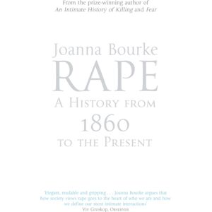Little, Brown Book Group Rape: A History From 1860 To The Present Little, Brown Book Group Rape: A History From 1860 To The Present