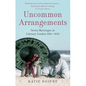 Little, Brown Book Group Uncommon Arrangements : Seven Marriages In Literary London 1910 -1939 Little, Brown Book Group Uncommon Arrangements : Seven Marriages In Literary London 1910 -1939