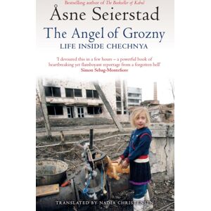 Little, Brown Book Group The Angel Of Grozny : Life Inside Chechnya - From The selling Author Of The Bookseller Of Kabul Little, Brown Book Group The Angel Of Grozny : Life Inside Chechnya - From The selling Author Of The Bookseller Of Kabul