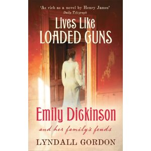 Little, Brown Book Group Lives Like Loaded Guns : Emily Dickinson And Her Family'S Feuds Little, Brown Book Group Lives Like Loaded Guns : Emily Dickinson And Her Family'S Feuds