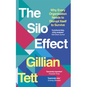 Little, Brown Book Group The Silo Effect : Why Every Organisation Needs To Disrupt Itself To Survive Little, Brown Book Group The Silo Effect : Why Every Organisation Needs To Disrupt Itself To Survive