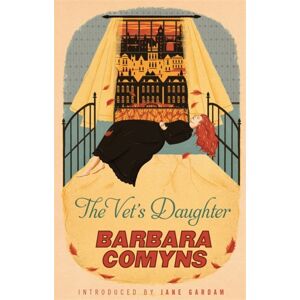 Little, Brown Book Group The Vet'S Daughter : A Virago Modern Classic Little, Brown Book Group The Vet'S Daughter : A Virago Modern Classic
